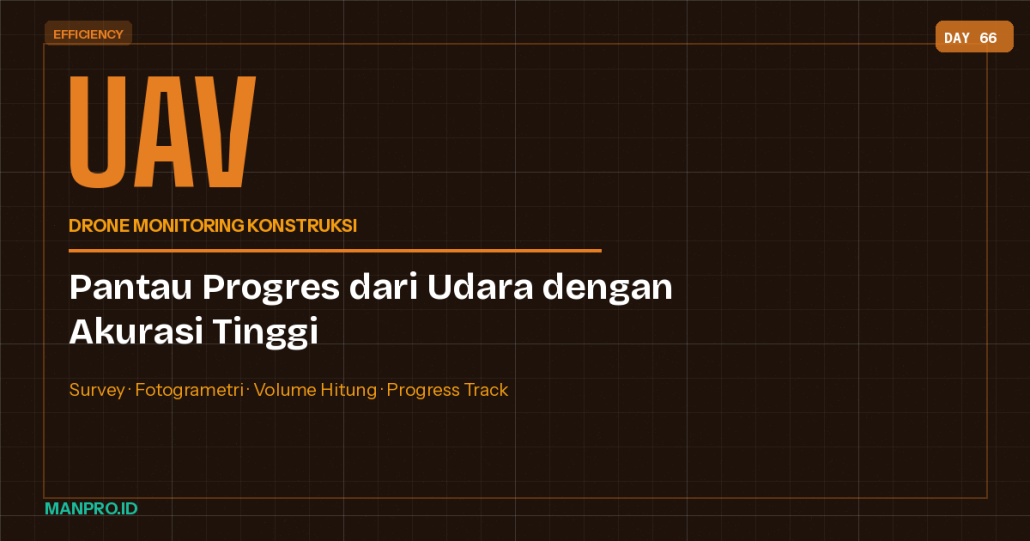 teknologi drone - monitoring manajemen proyek konstruksi - manpro